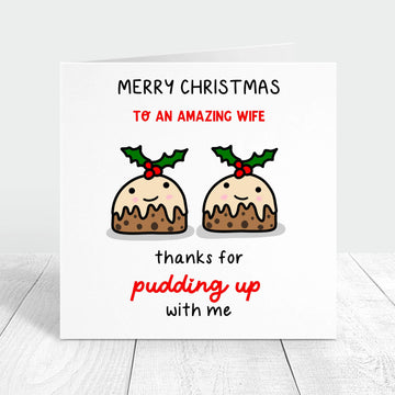 merry christmas to an amazing wife, thanks for pudding up with me greeting card