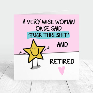 a very wise woman once said "fuck this shit" and retired greeting card