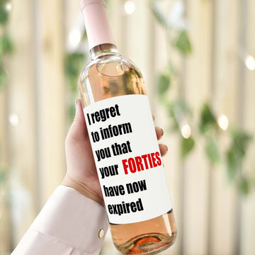 i regret to inform you that your forties have now expired wine label
