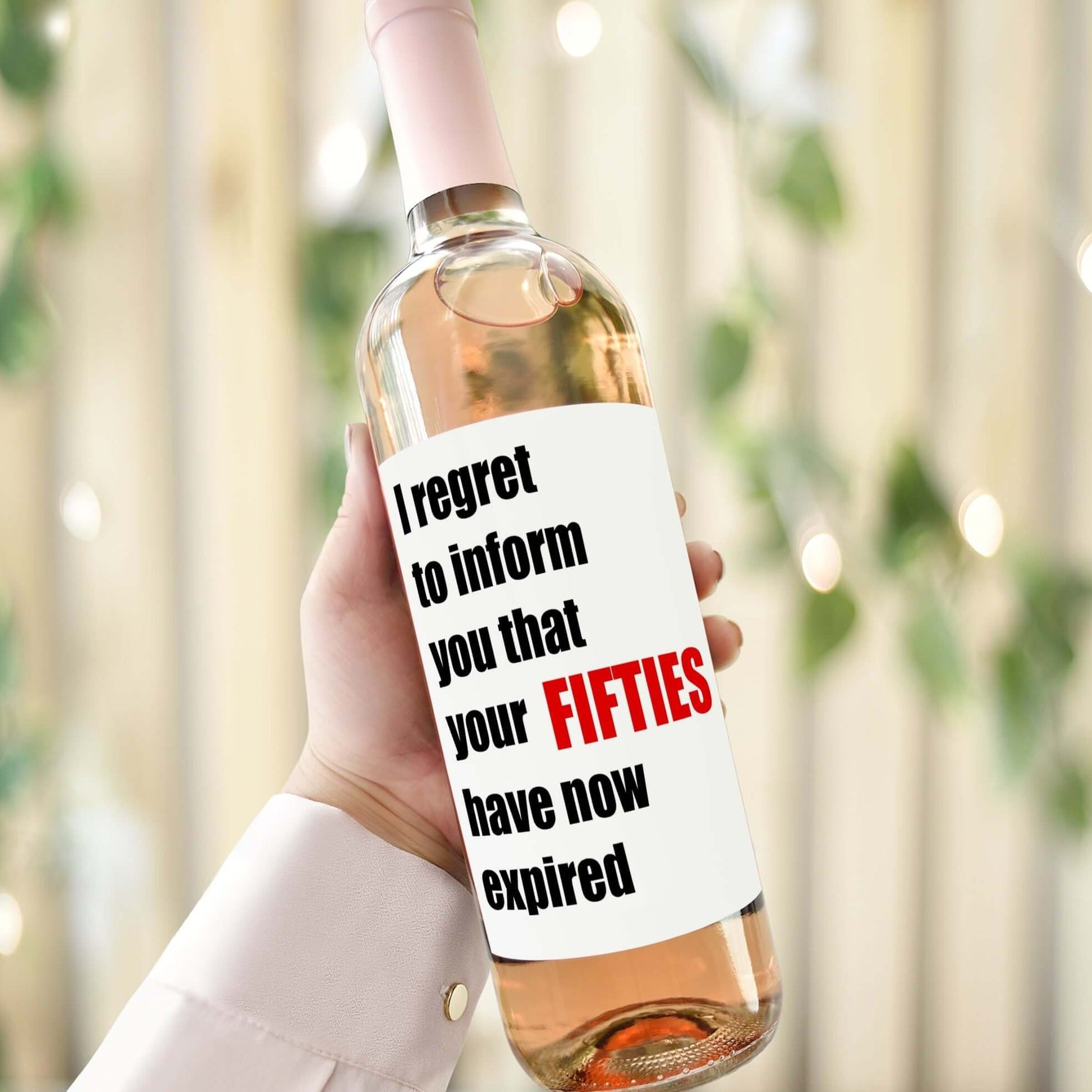 i regret to inform that your fifties have now expired wine label