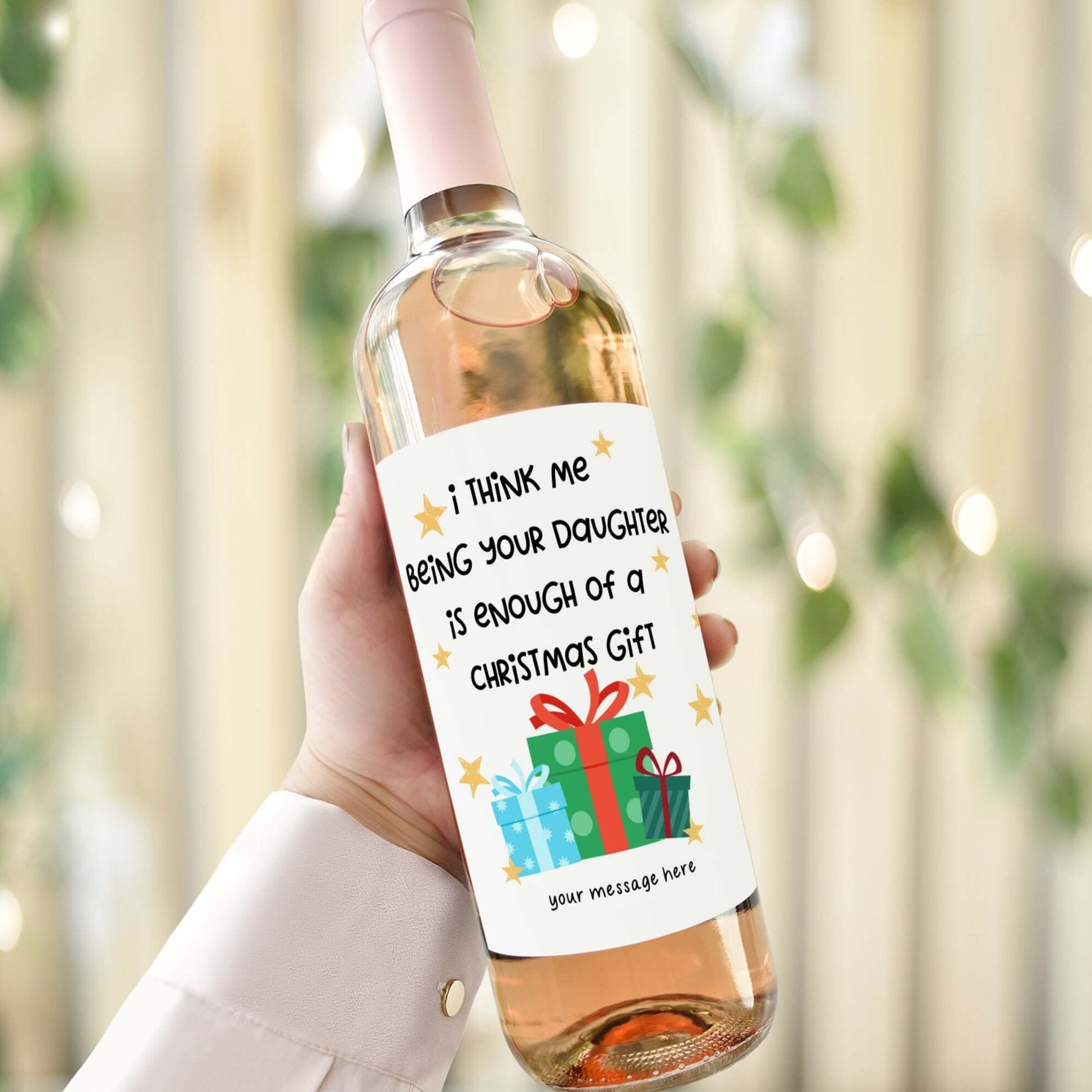 i think me being your daughter is enough of a christmas gift wine label