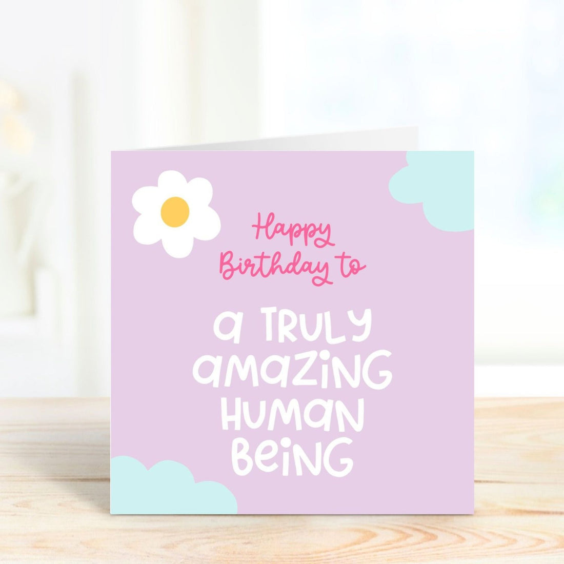 happy birthday to a truly amazing human being greeting card