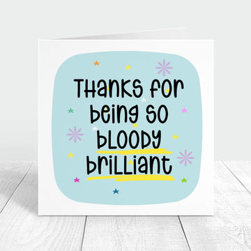 Thanks for being bloody brilliant personalised card