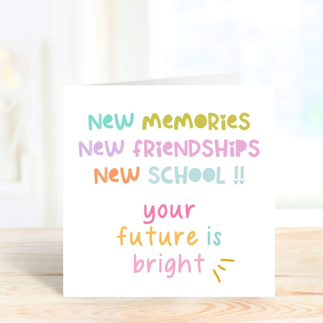new memories, new friendships, new school - personalised card