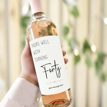 Custom wine label reading "Pairs Well with Turning Forty," perfect as a funny 40th birthday gift.