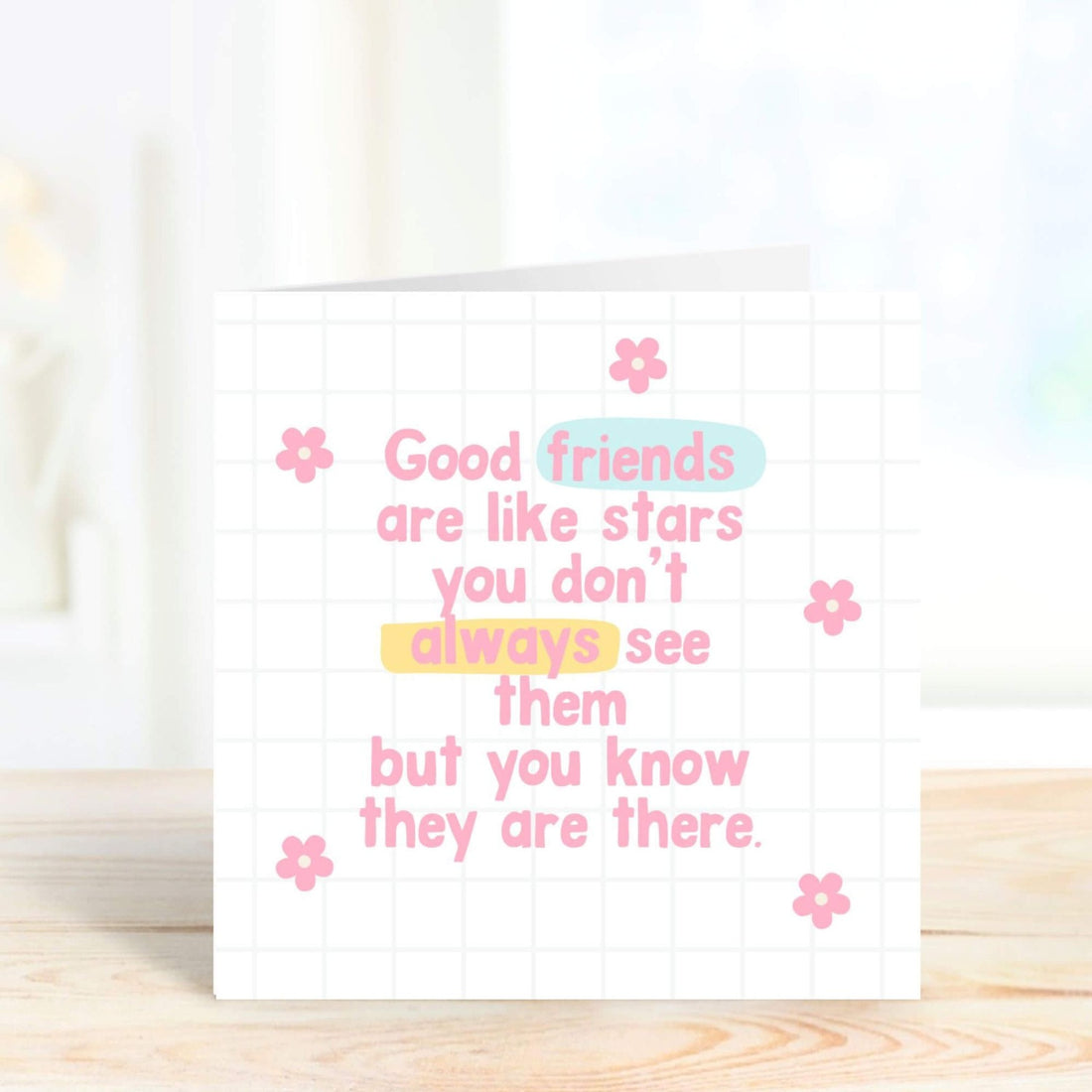 good friends are like stars, you don't always see them, but you know they are there - personalised card