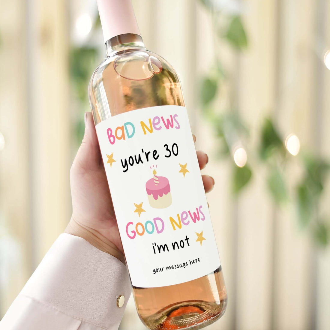 A funny 30th birthday wine label reading "Bad News, You’re 30; Good News, I’m Not," perfect as a humorous custom gift.