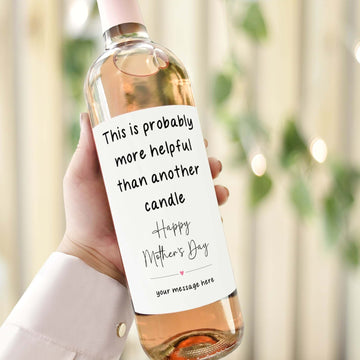 Funny Mother’s Day wine label that reads "This is probably more helpful than another candle." A unique and humorous gift for mum.

