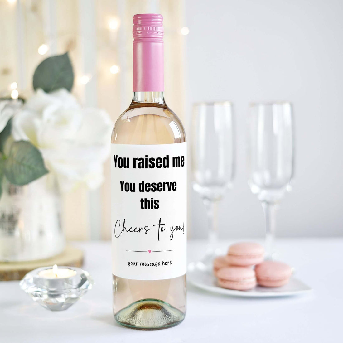 Personalised Mother's Day wine label reading "You Raised Me, You Deserve This. Cheers to You!" - perfect gift from son or daughter.


