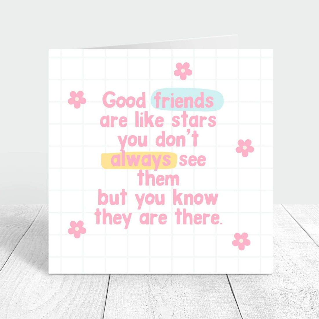 good friends are like stars, you don't always see them, but you know they are there - personalised card