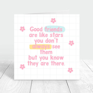 good friends are like stars, you don't always see them, but you know they are there - personalised card