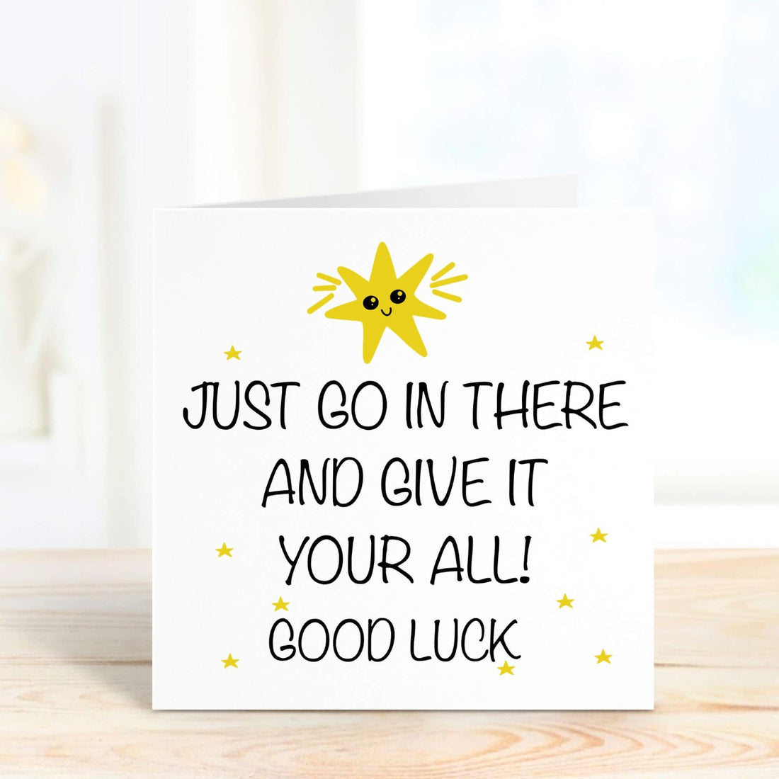 Just go in there and give it your all, good luck personalised card