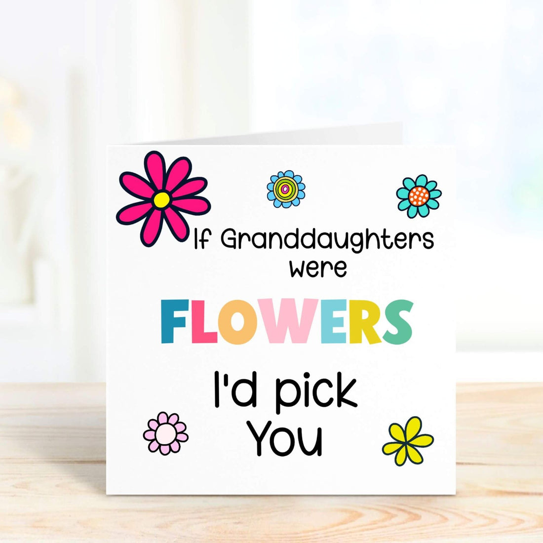 If granddaughters were flowers i'd pick you personalised card