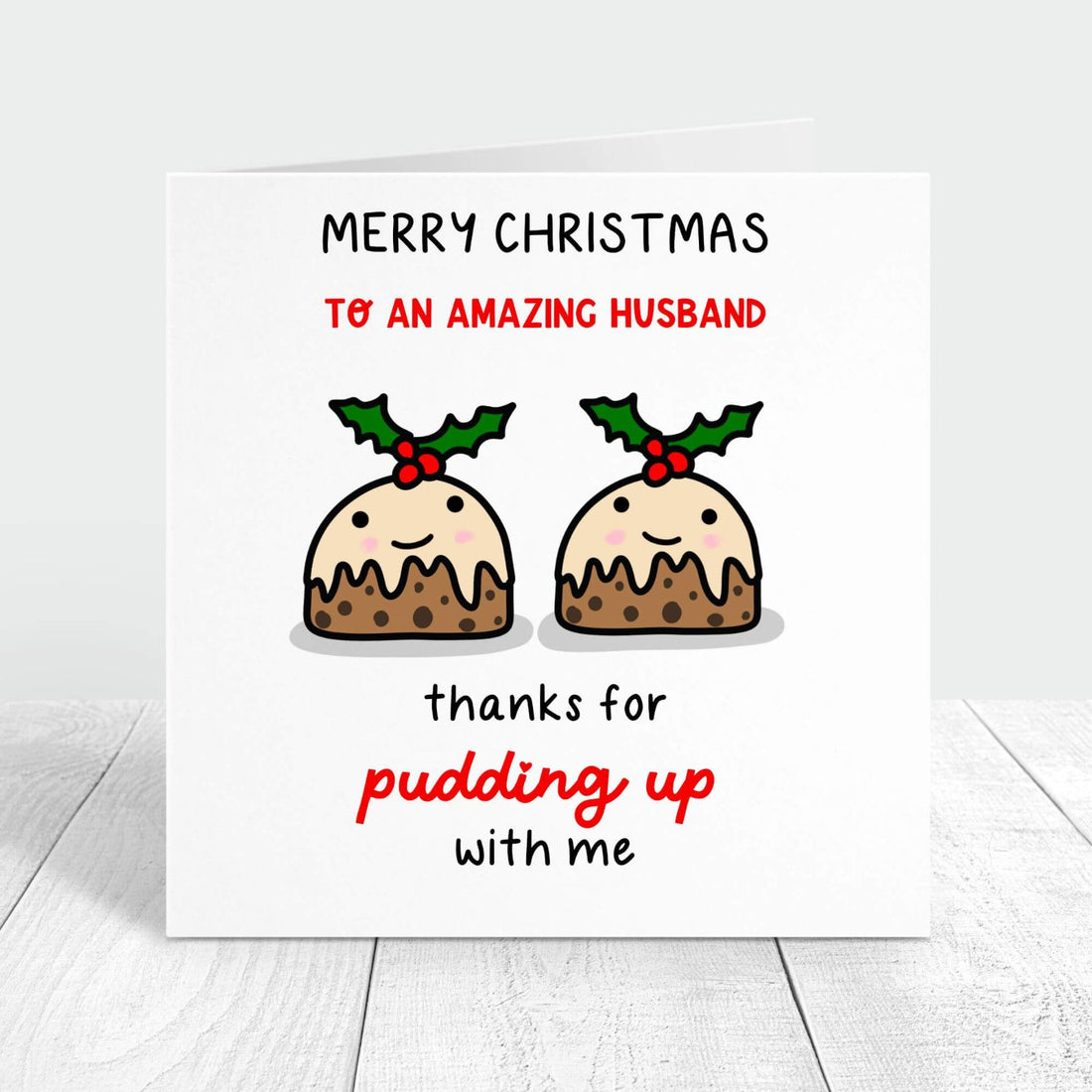 Funny Christmas card for husband - thanks for pudding up with me