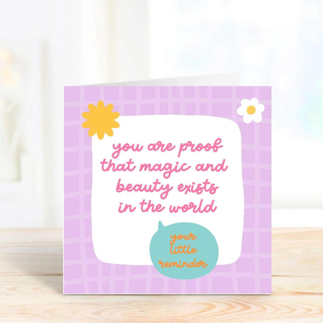 You are proof that magic and beauty exists in the world personalised card