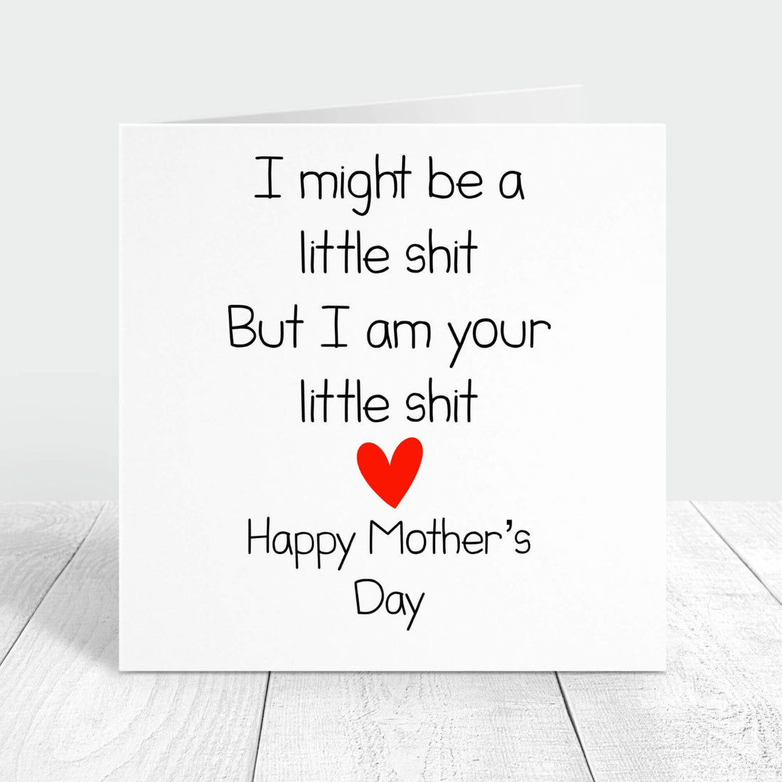 i might be a little shit but i'm your little shit personalised card