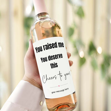 Personalised Mother's Day wine label reading "You Raised Me, You Deserve This. Cheers to You!" - perfect gift from son or daughter.

