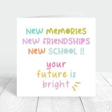 new memories, new friendships, new school - personalised card
