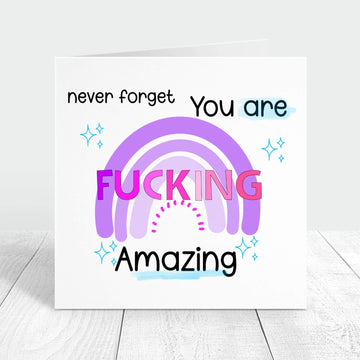 never forget you are fucking amazing personalised card