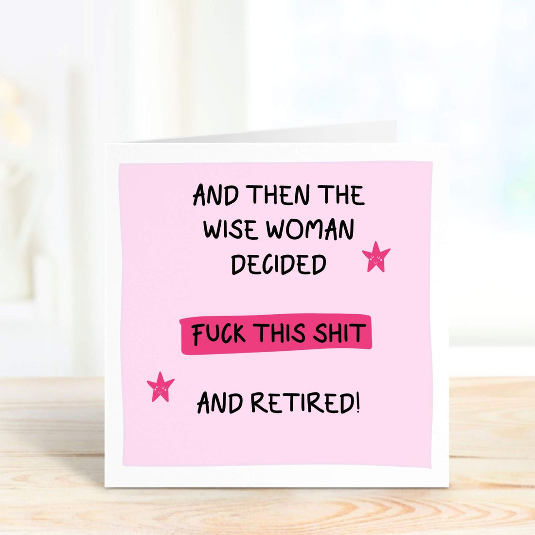a wise woman decided fuck this shit and retired personalised card