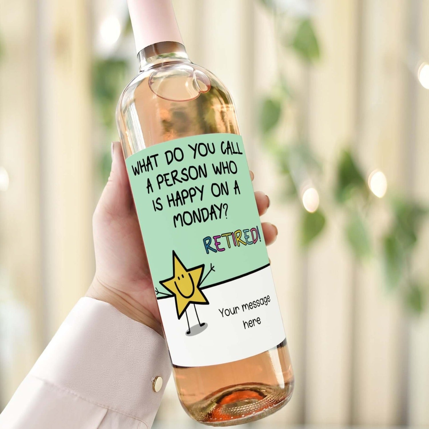 what do you call a person who is happy on a monday? Retired - Personalised wine bottle label