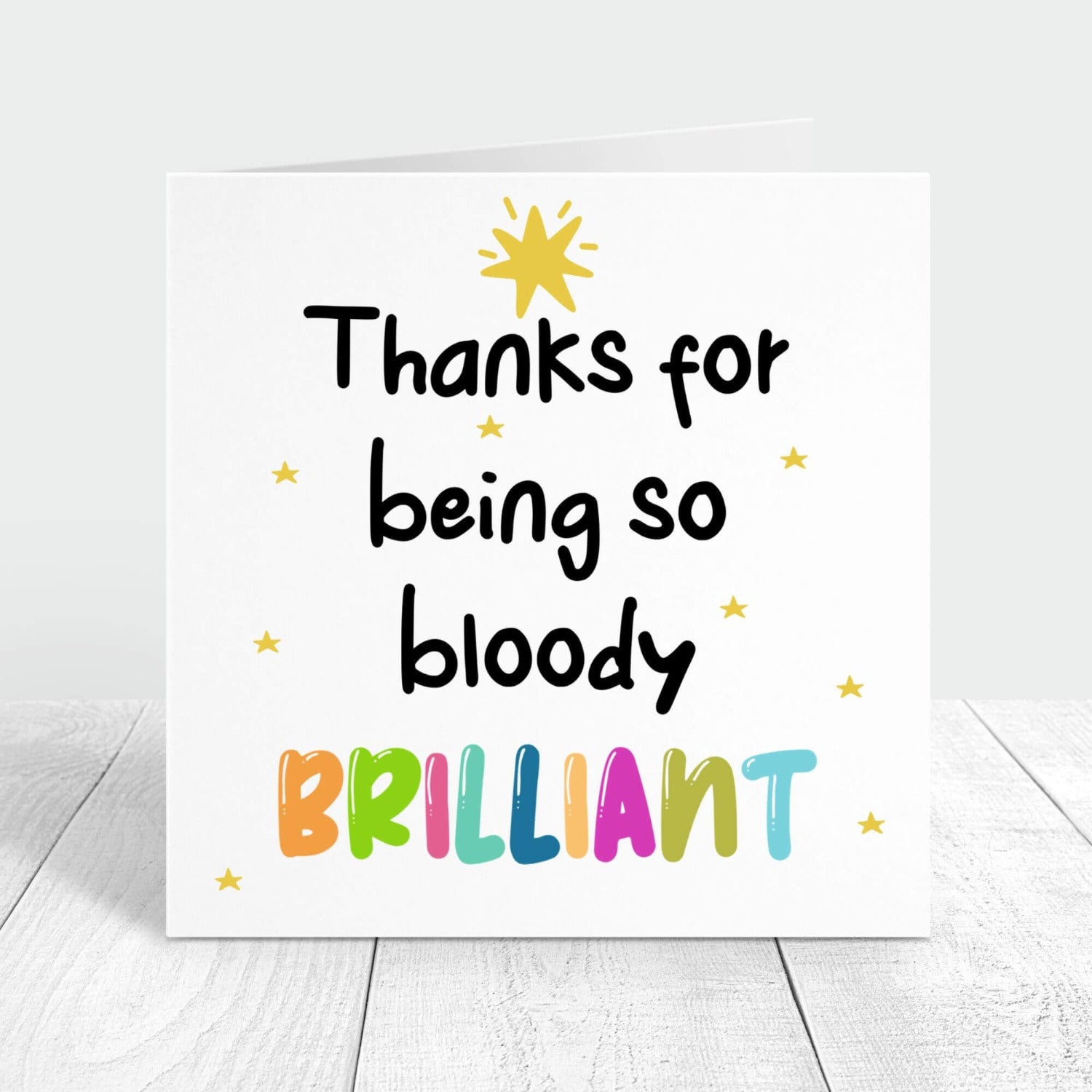 thanks for being so bloody brilliant