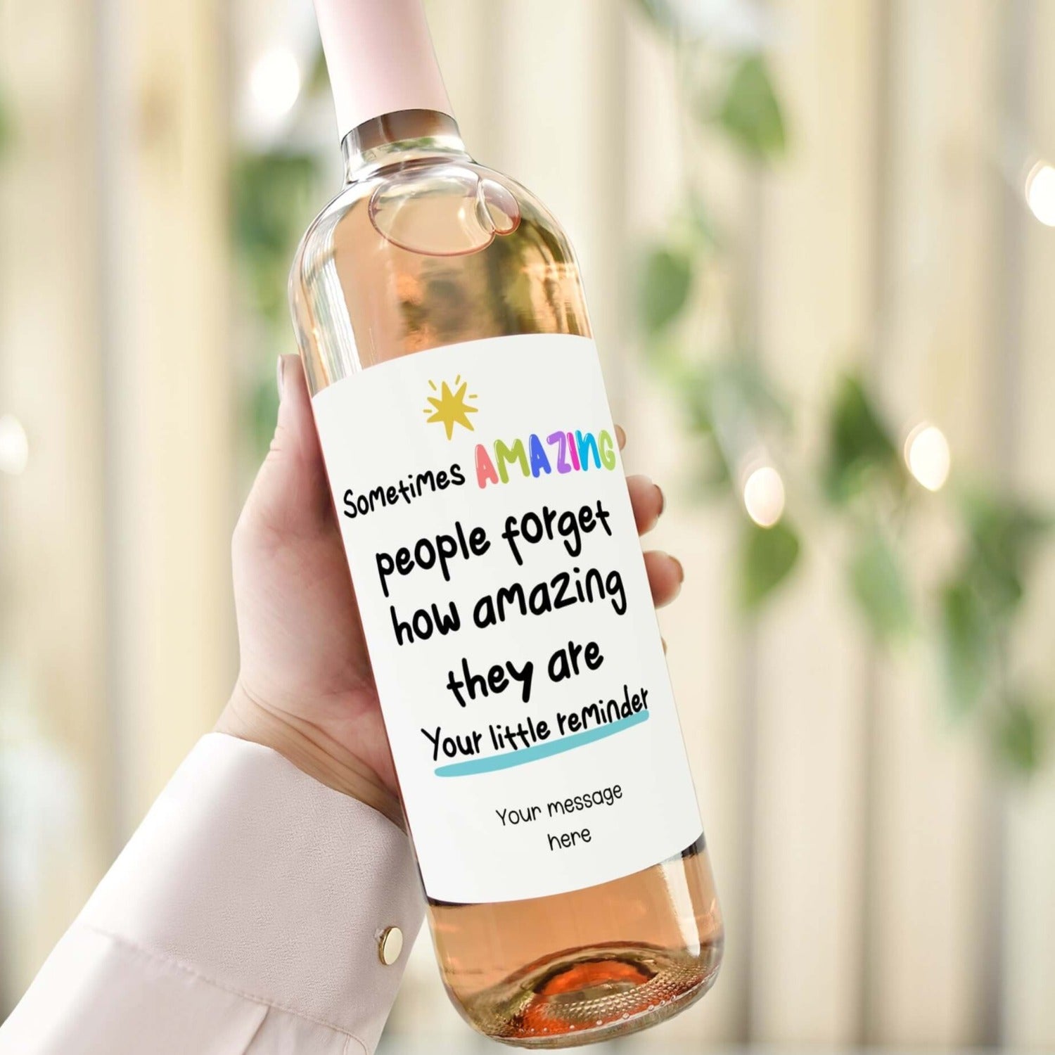 sometimes amazing people forget how amazing they are - your little reminder - personalised wine bottle label