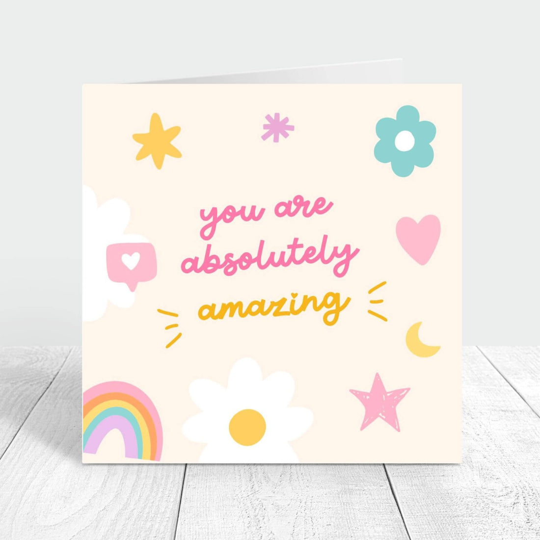 you are absolutely amazing appreciation card