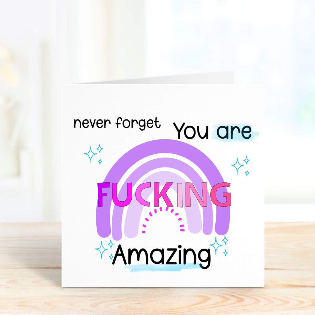 never forget you are fucking amazing personalised card